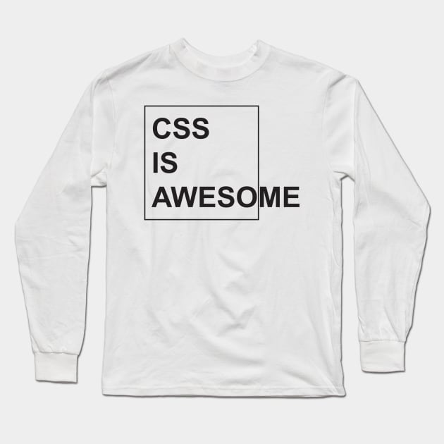 CSS is Awesome - Funny Programming Jokes - Light Color Long Sleeve T-Shirt by springforce